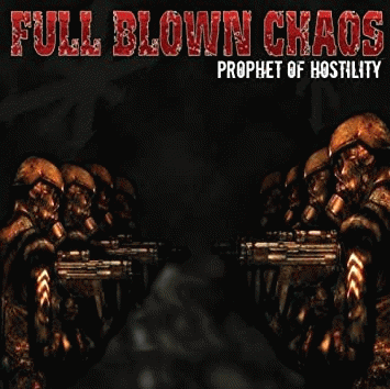 Full Blown Chaos : Prophet of Hostility